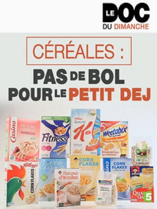 Poster of the movie Céréales : pas de bol pour le petit-dej