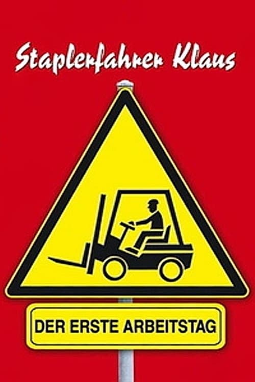 Poster of the movie Forklift Driver Klaus: The First Day on the Job